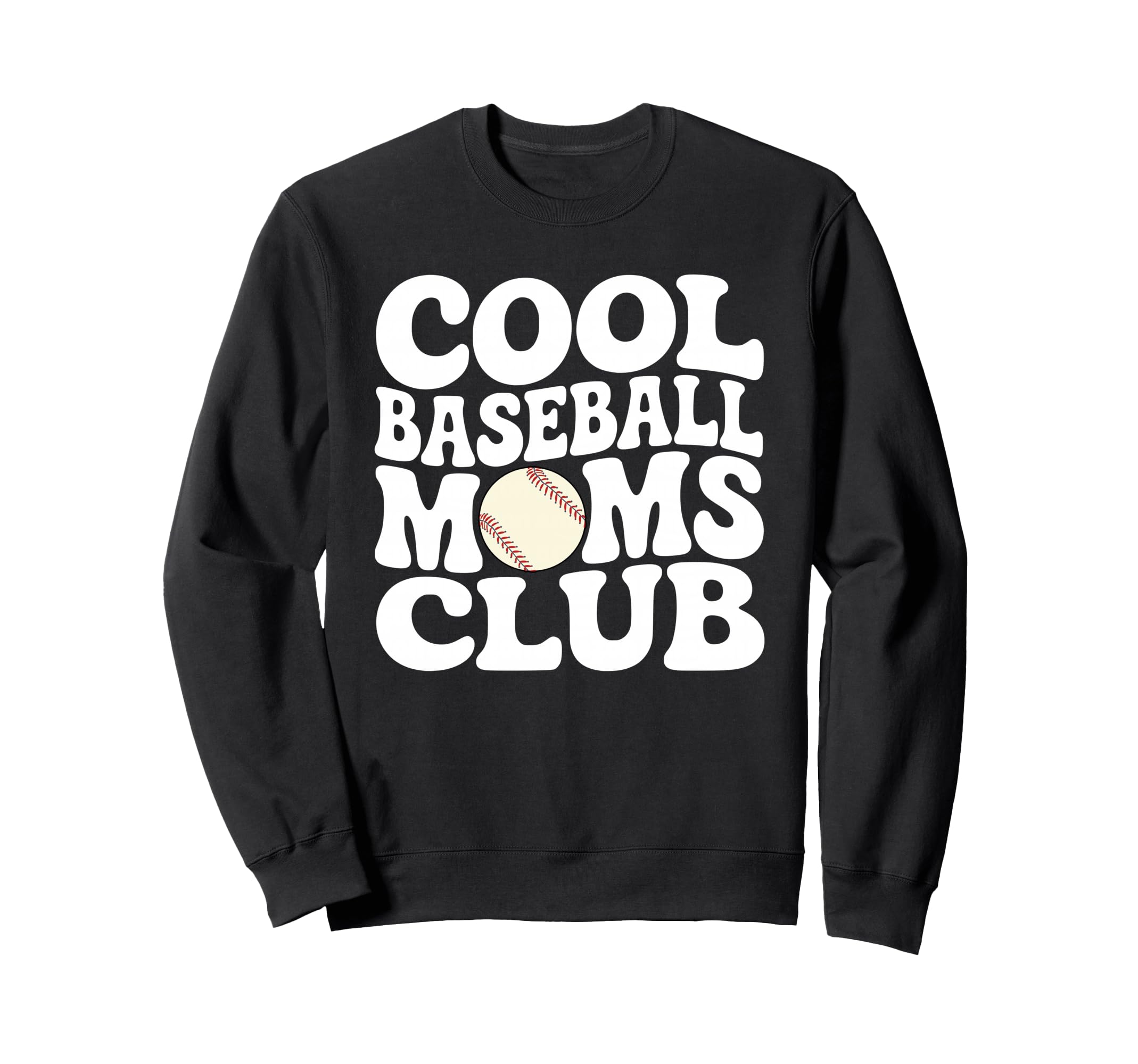 Baseball Moms Club Baseball Sweatshirt - Fun Novelty Design for Adults - T-Shirt, Sweatshirt, Hoodie