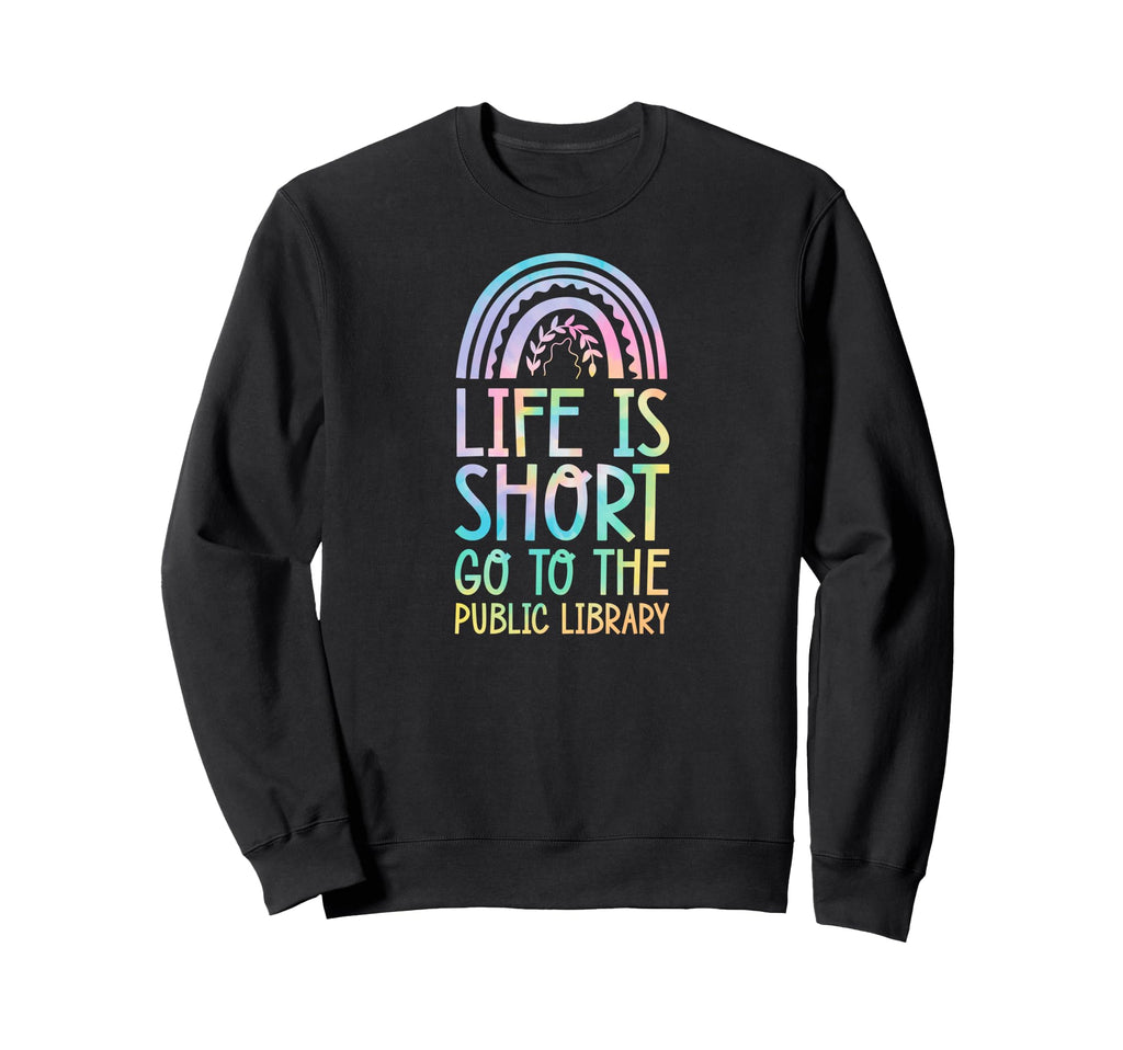 Life Is Short Go To Public Sweatshirt - Minimalist Print for Adults - T-Shirt, Sweatshirt, Hoodie