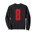 Number 8 Red Sport Varsity Number 8 Sweatshirt - Unique Graphic Unisex - T-Shirt, Sweatshirt, Hoodie