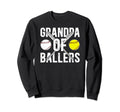 Grandpa Ballers Softball Baseball Sweatshirt - Streetwear Style Unisex - T-Shirt, Sweatshirt, Hoodie