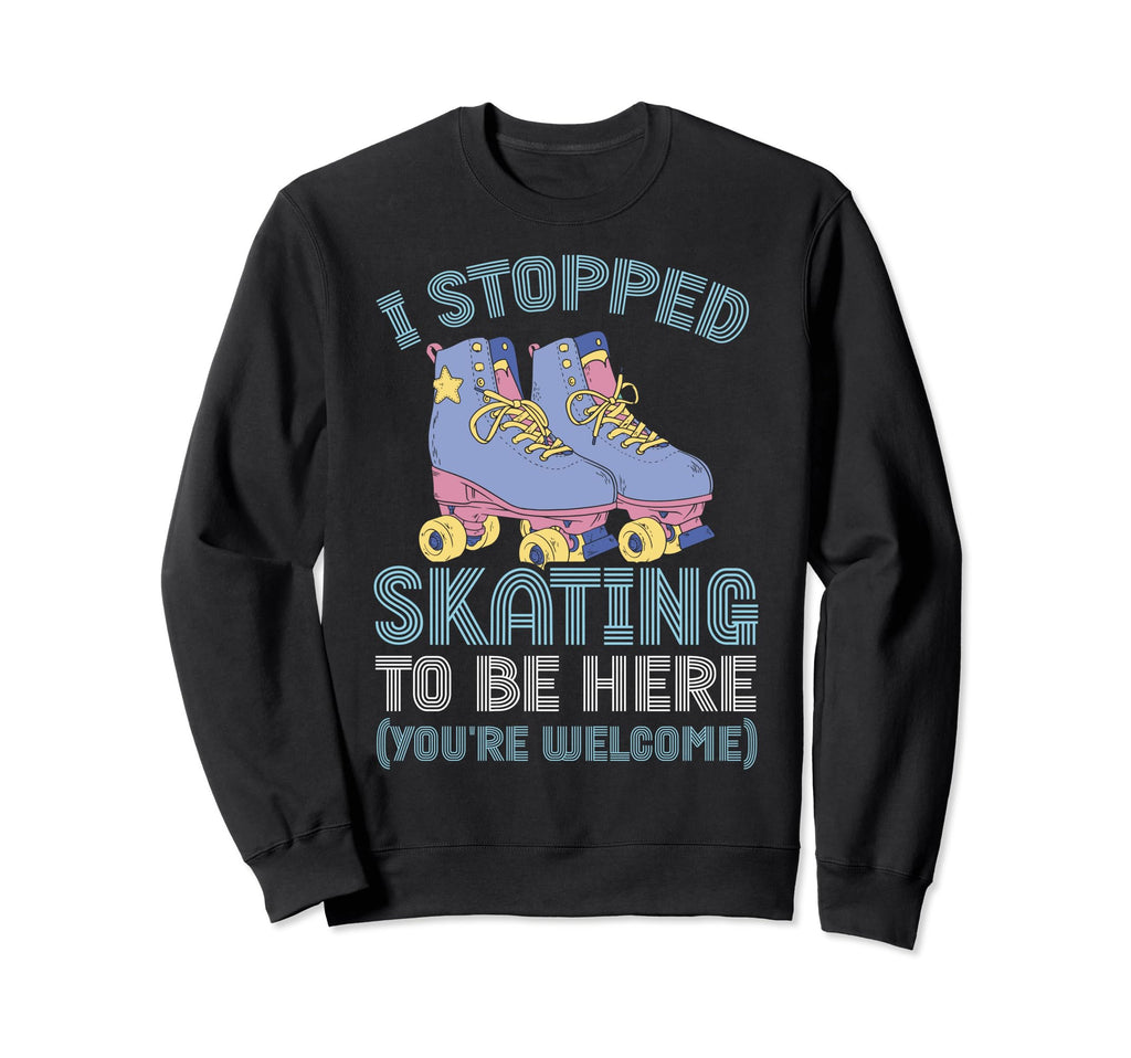 Rollerskate I Stopped Skating To Sweatshirt - Minimalist Print for Adults - T-Shirt, Sweatshirt, Hoodie