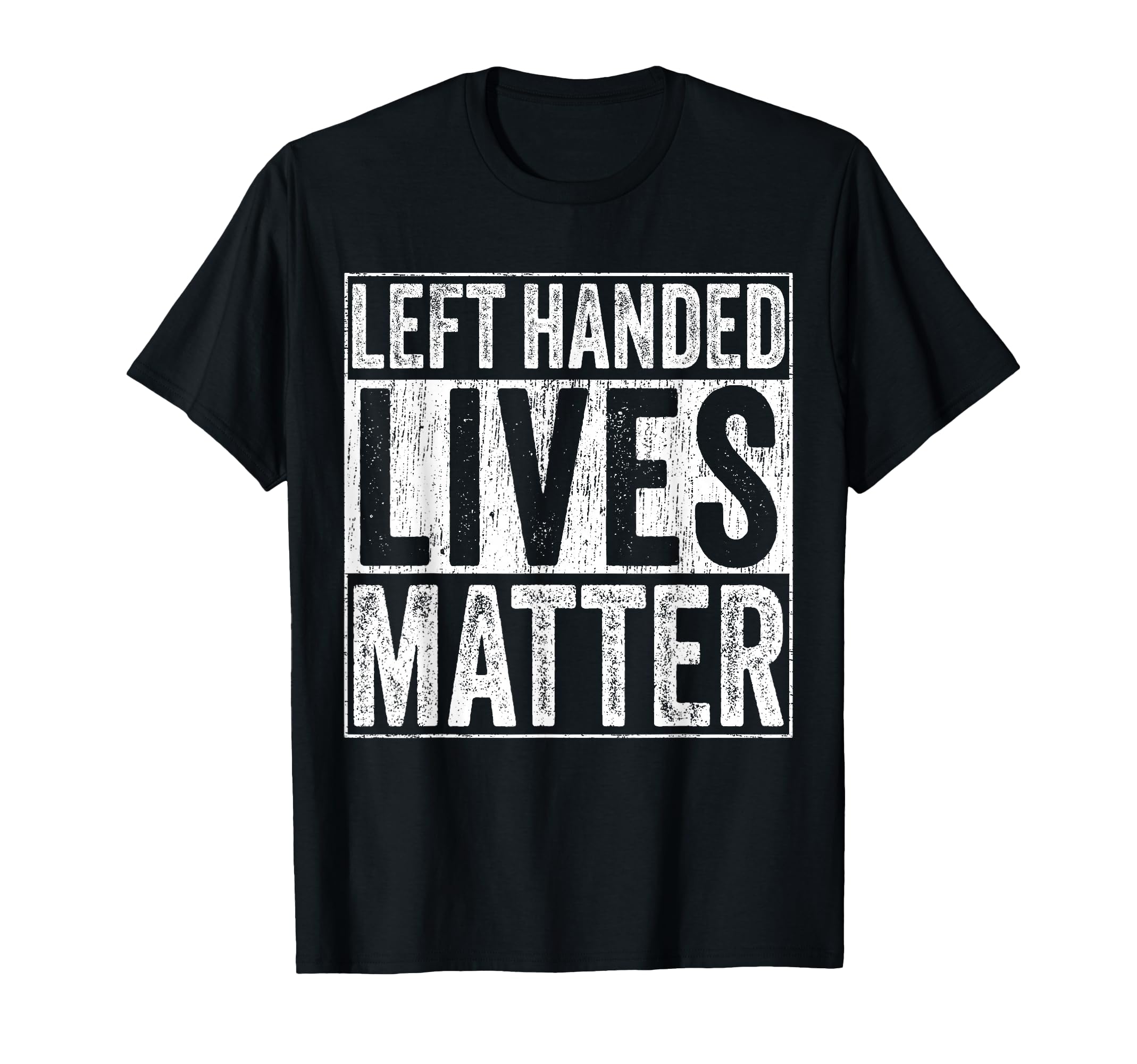 Left Handed Lives Matter Funny T-Shirt - Novelty Apparel Men Women - T-Shirt, Sweatshirt, Hoodie