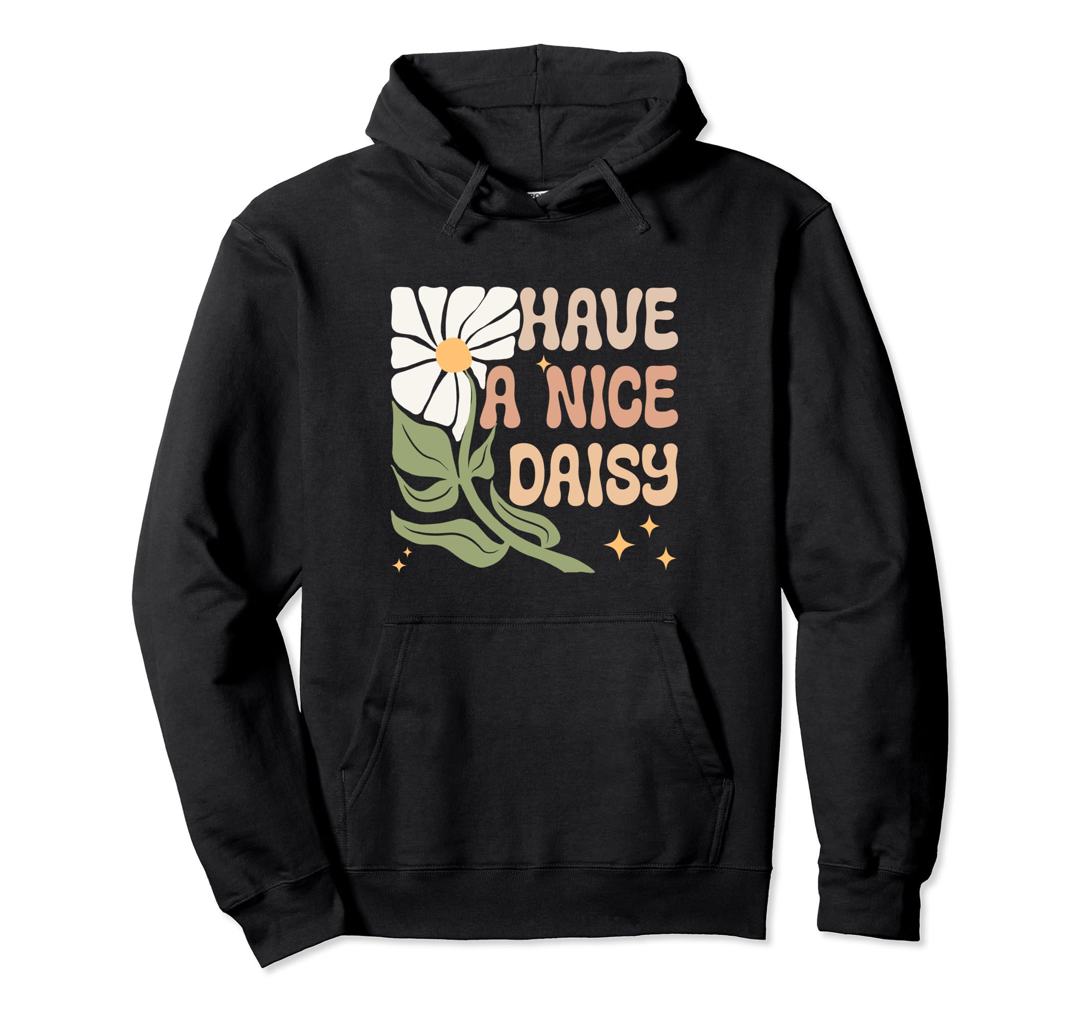 Boho Minimalistic Have Nice Daisy Floral Hoodie - Graphic Print Unisex - T-Shirt, Sweatshirt, Hoodie