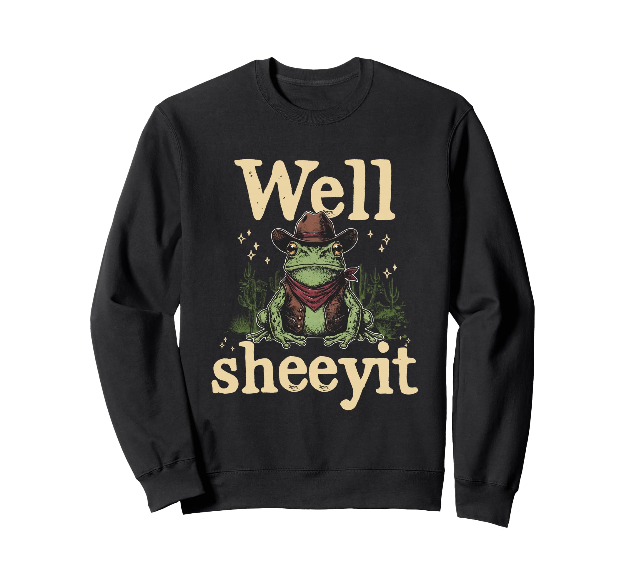 Well Sheeyit Funny Cowboy Frog Western Sweatshirt - Unique Graphic Unisex - T-Shirt, Sweatshirt, Hoodie