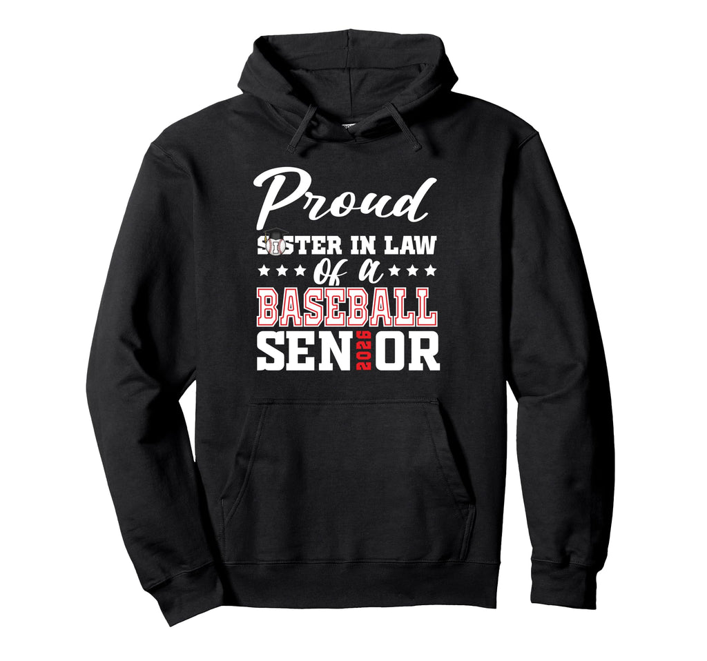 Proud Sister Law Baseball Senior 2026 Hoodie - Novelty Apparel Men Women - T-Shirt, Sweatshirt, Hoodie