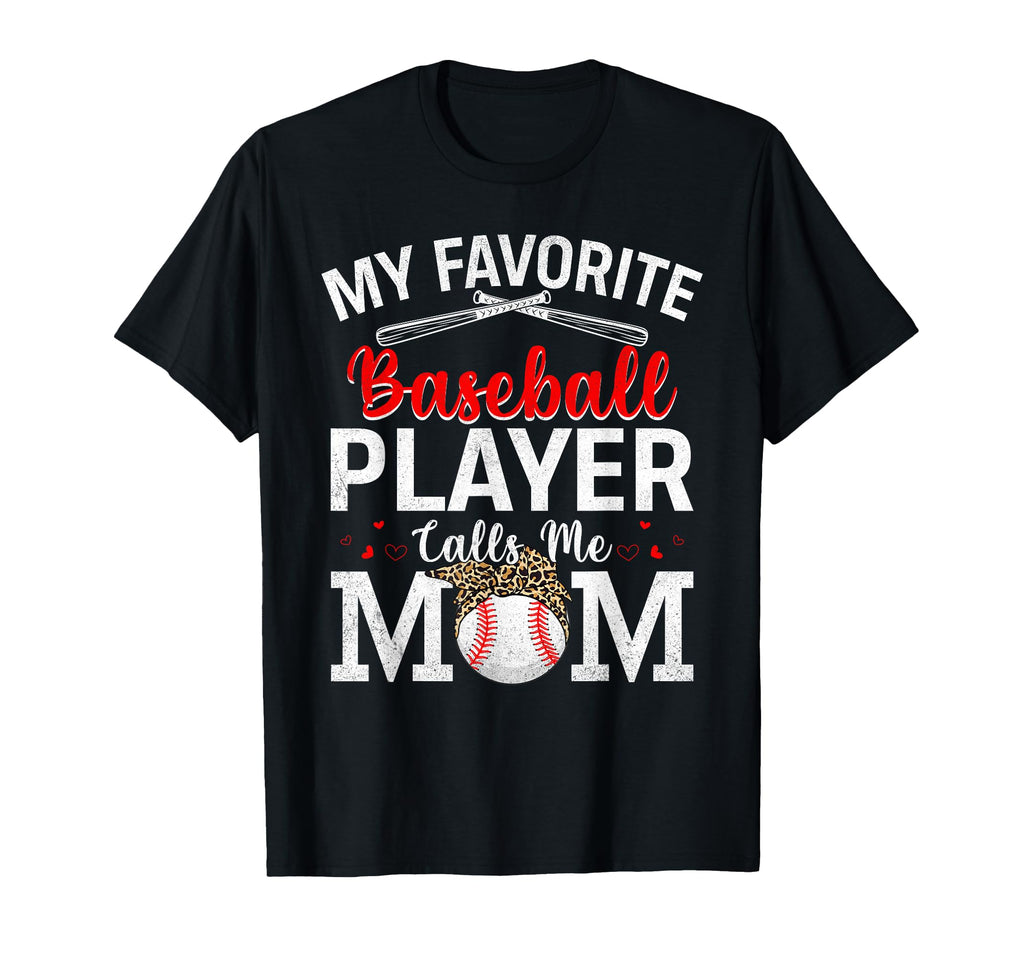 My Favorite Baseball Player Calls Me Mom T-Shirt - Trendy Graphic Unisex - T-Shirt, Sweatshirt, Hoodie