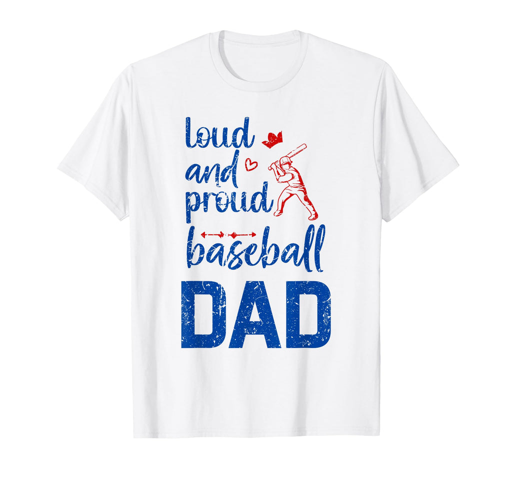 Funny Loud And Proud Baseball Dad T-Shirt - Streetwear Style for Adults - T-Shirt, Sweatshirt, Hoodie