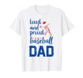 Funny Loud And Proud Baseball Dad T-Shirt - Streetwear Style for Adults - T-Shirt, Sweatshirt, Hoodie