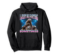 Funny Sloth I Just Be Farting Hoodie - Casual Everyday Wear Men Women - T-Shirt, Sweatshirt, Hoodie