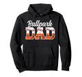 Ballpark Dad Baseball Basketball Dad Hoodie - Casual Everyday Wear Unisex - T-Shirt, Sweatshirt, Hoodie