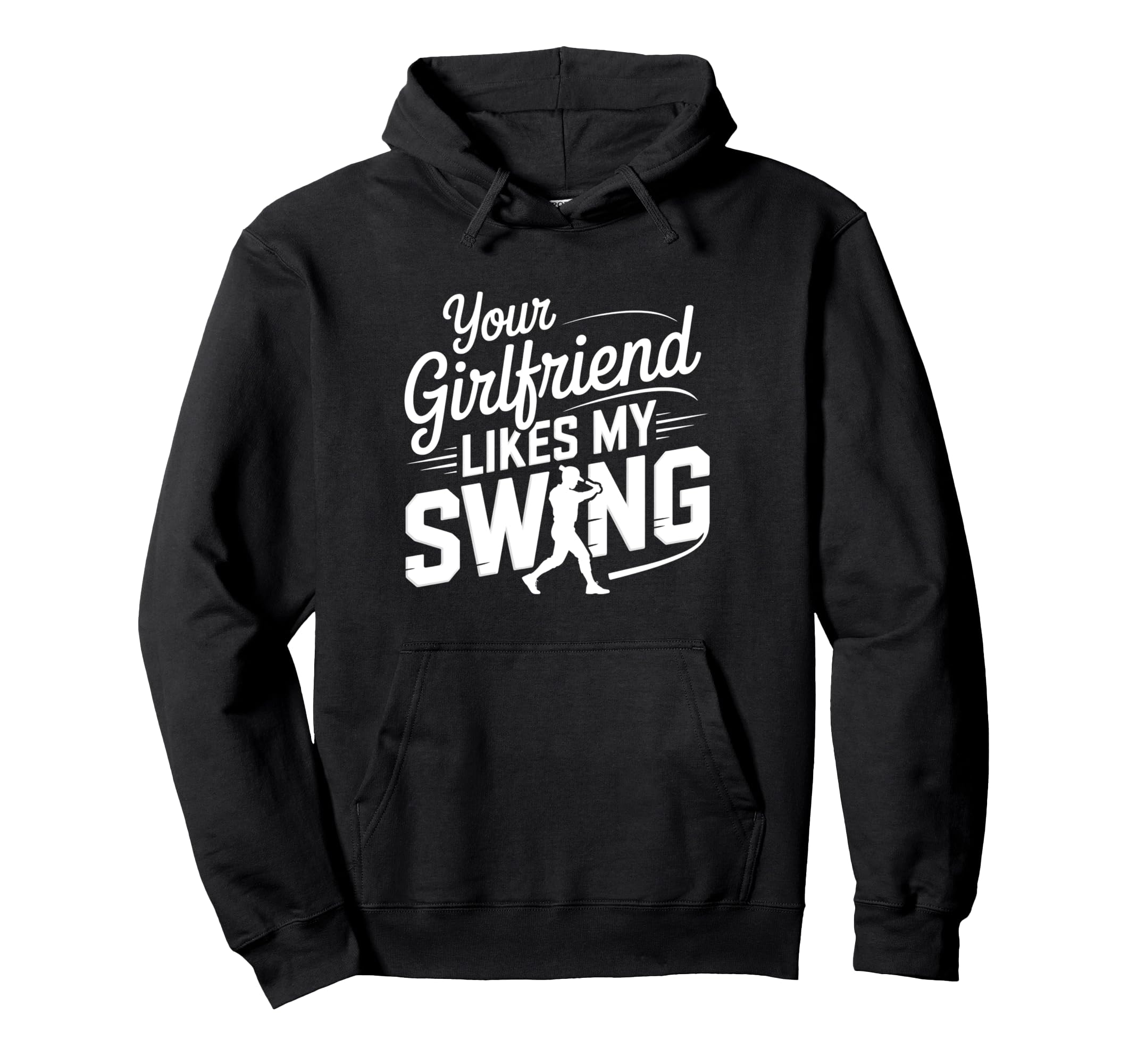 Your Girlfriend Likes My Swing Funny Hoodie - Streetwear Style Men Women - T-Shirt, Sweatshirt, Hoodie