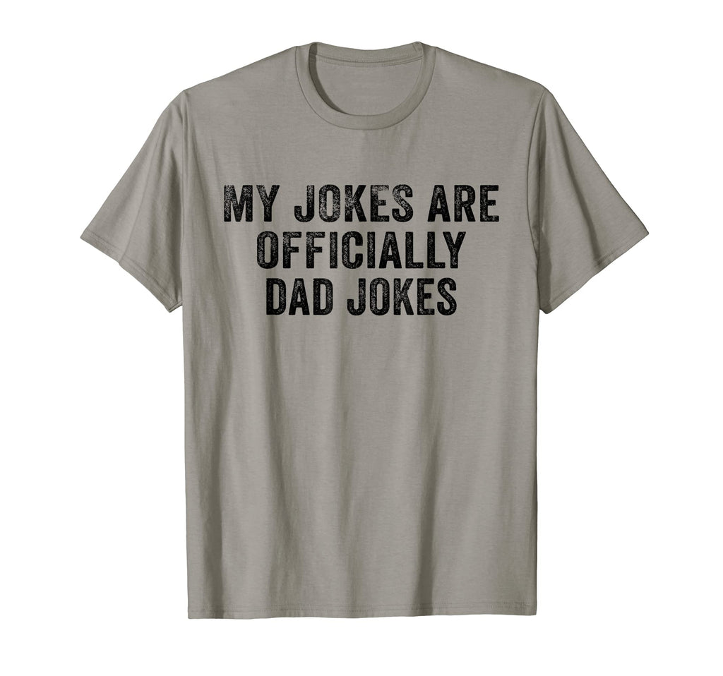 Funny My Jokes Are Officially T-Shirt - Casual Everyday Wear for Adults - T-Shirt, Sweatshirt, Hoodie