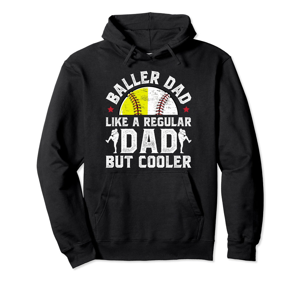 Baller Dad Softball Baseball Dad Hoodie - Streetwear Style Men Women - T-Shirt, Sweatshirt, Hoodie