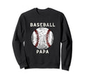 Baseball Papa Sports Player Baseball Sweatshirt - Graphic Print Men Women - T-Shirt, Sweatshirt, Hoodie