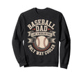 Baseball Dad Like Regular Dad Only Sweatshirt - Unique Graphic for Adults - T-Shirt, Sweatshirt, Hoodie
