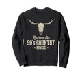90S Country Music Longhorn Skull Sweatshirt - Streetwear Style Men Women - T-Shirt, Sweatshirt, Hoodie