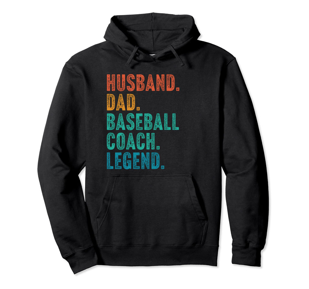 Husband Dad Baseball Coach Legend Hoodie - Novelty Apparel for Adults - T-Shirt, Sweatshirt, Hoodie