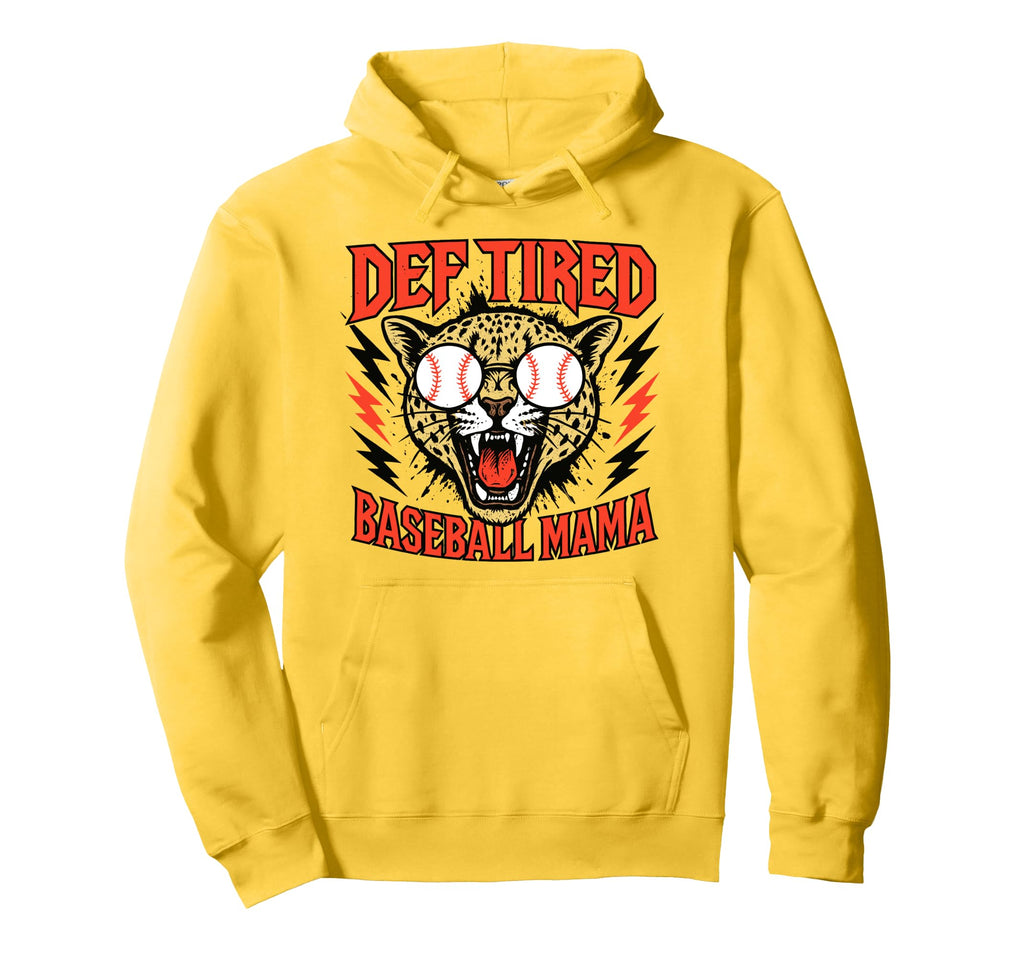 Def Tired Baseball Mama Funny Sports Mom Hoodie - Streetwear Style Unisex - T-Shirt, Sweatshirt, Hoodie