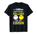 My Favorite Ballers Call Me Cousin T-Shirt - Unique Graphic for Adults - T-Shirt, Sweatshirt, Hoodie