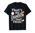 Thats My Grandson Out There Baseball T-Shirt - Aesthetic Graphic Men Women - T-Shirt, Sweatshirt, Hoodie