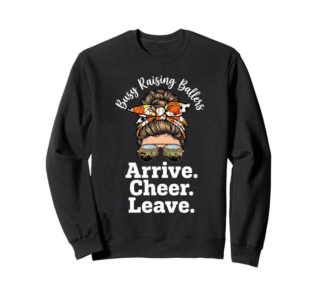 Busy Raising Ballers Arrive Cheer Sweatshirt - Custom Art Print for Adults - T-Shirt, Sweatshirt, Hoodie