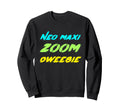 Neo Maxi Zoom Dweebie 1980S Movie 80S Sweatshirt - Novelty Apparel Unisex - T-Shirt, Sweatshirt, Hoodie