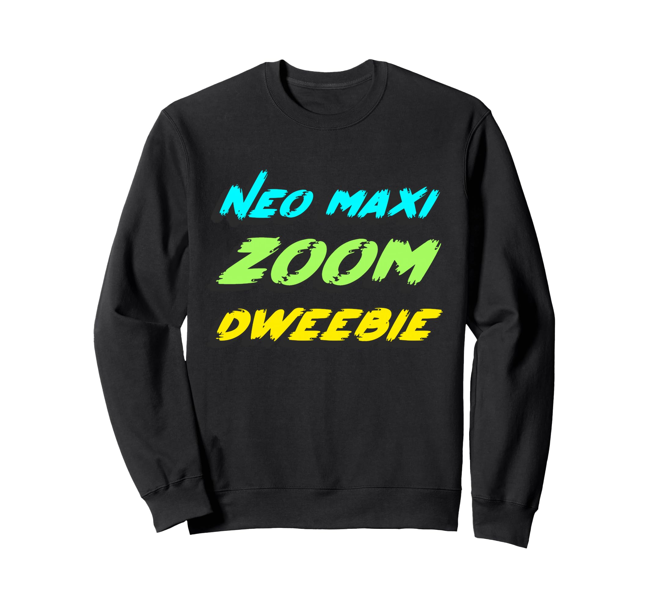 Neo Maxi Zoom Dweebie 1980S Movie 80S Sweatshirt - Novelty Apparel Unisex - T-Shirt, Sweatshirt, Hoodie
