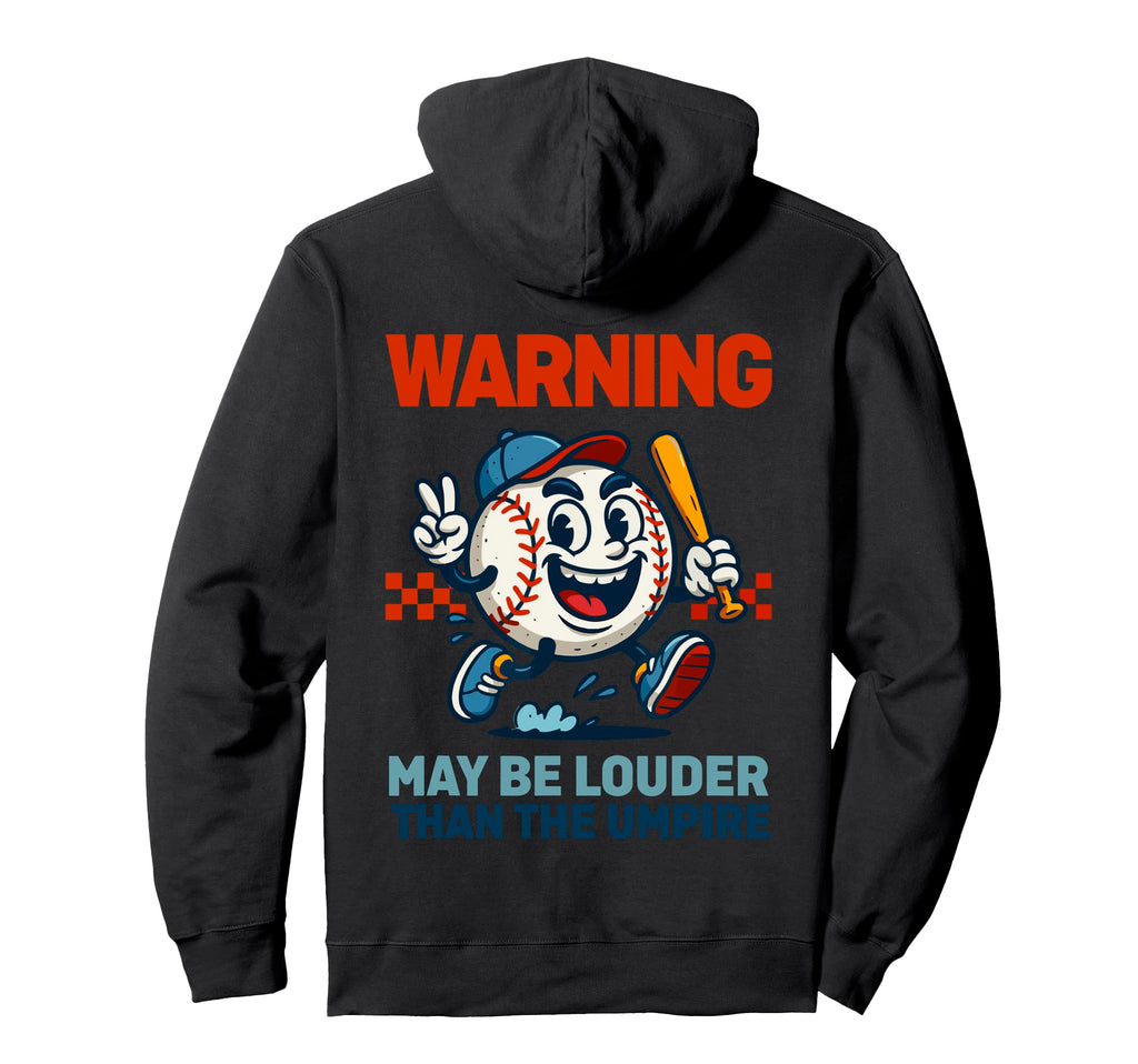 May Be Louder Than Umpire Game Day Hoodie - Aesthetic Graphic Men Women - T-Shirt, Sweatshirt, Hoodie