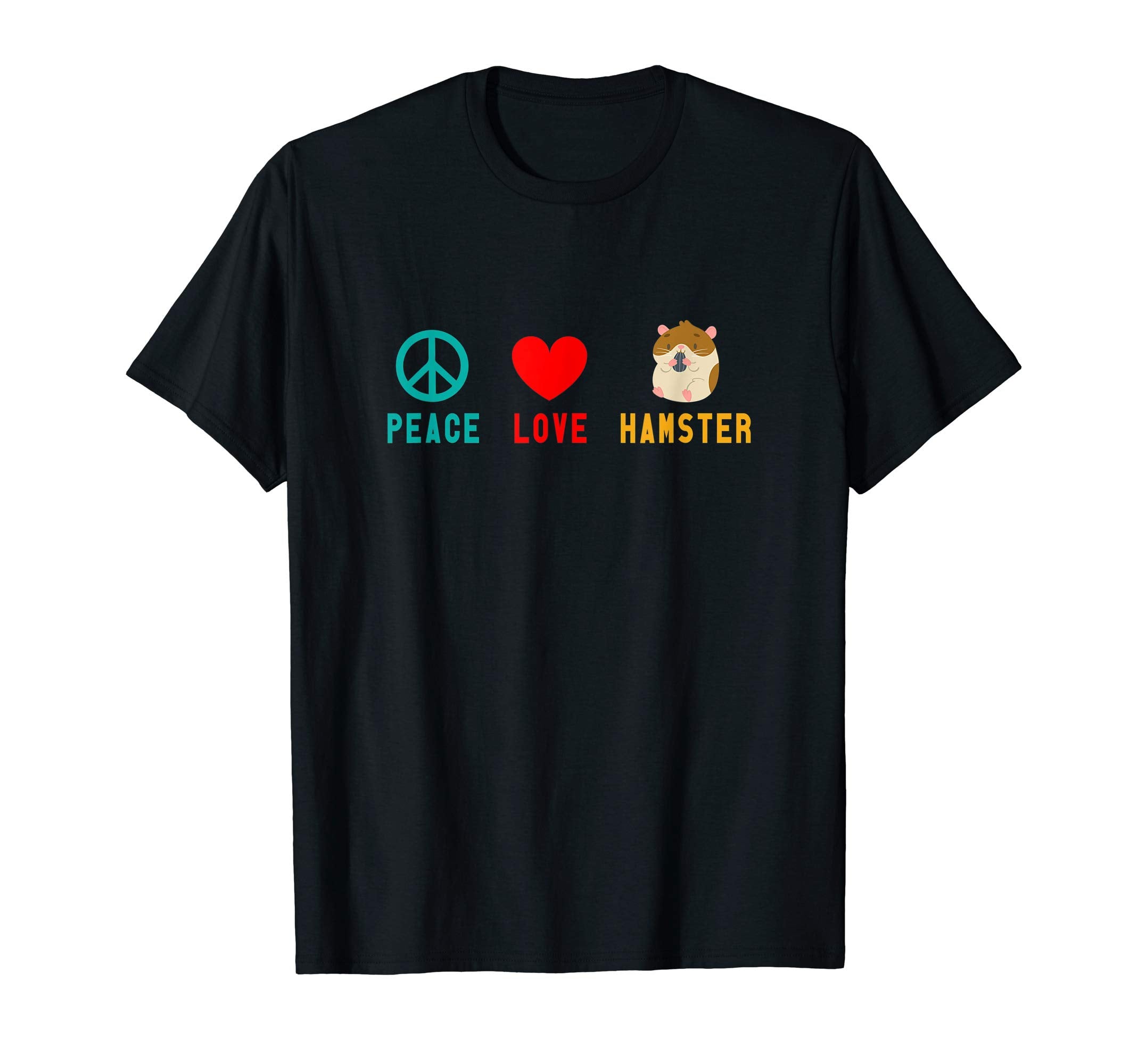 Peace Love Hamster T-Shirt - Casual Everyday Wear Men Women - T-Shirt, Sweatshirt, Hoodie