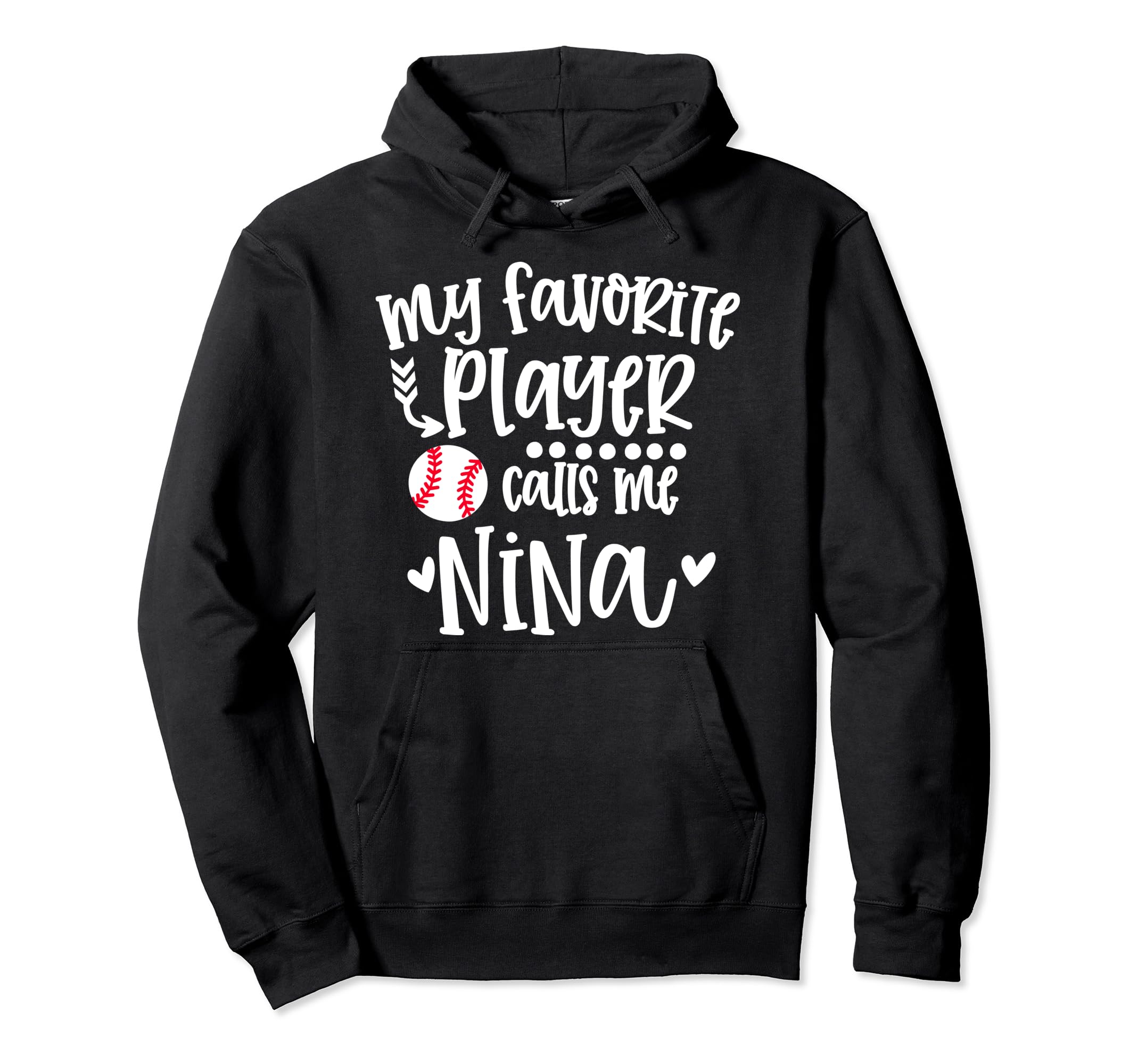My Favorite Baseball Player Calls Me Nina Hoodie - Trendy Graphic Unisex - T-Shirt, Sweatshirt, Hoodie