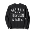 Baseball My Tervuren Naps Funny Sweatshirt - Unique Graphic Men Women - T-Shirt, Sweatshirt, Hoodie