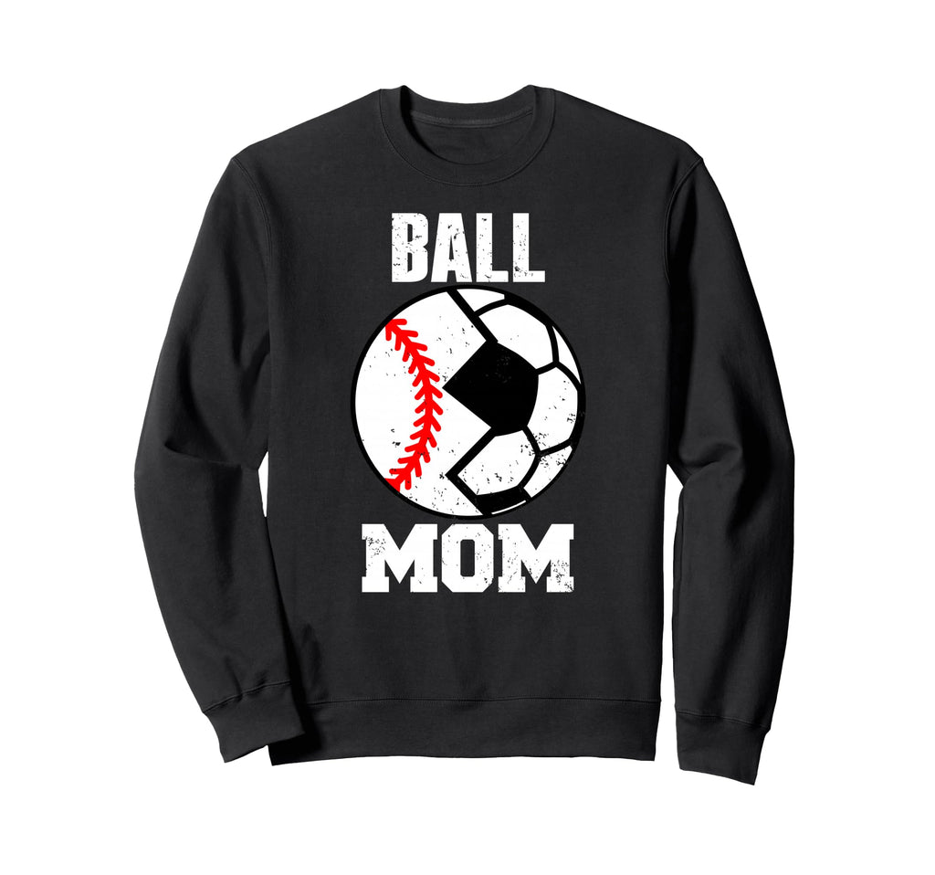 Ball Mom Funny Soccer Baseball Sweatshirt - Aesthetic Graphic Unisex - T-Shirt, Sweatshirt, Hoodie