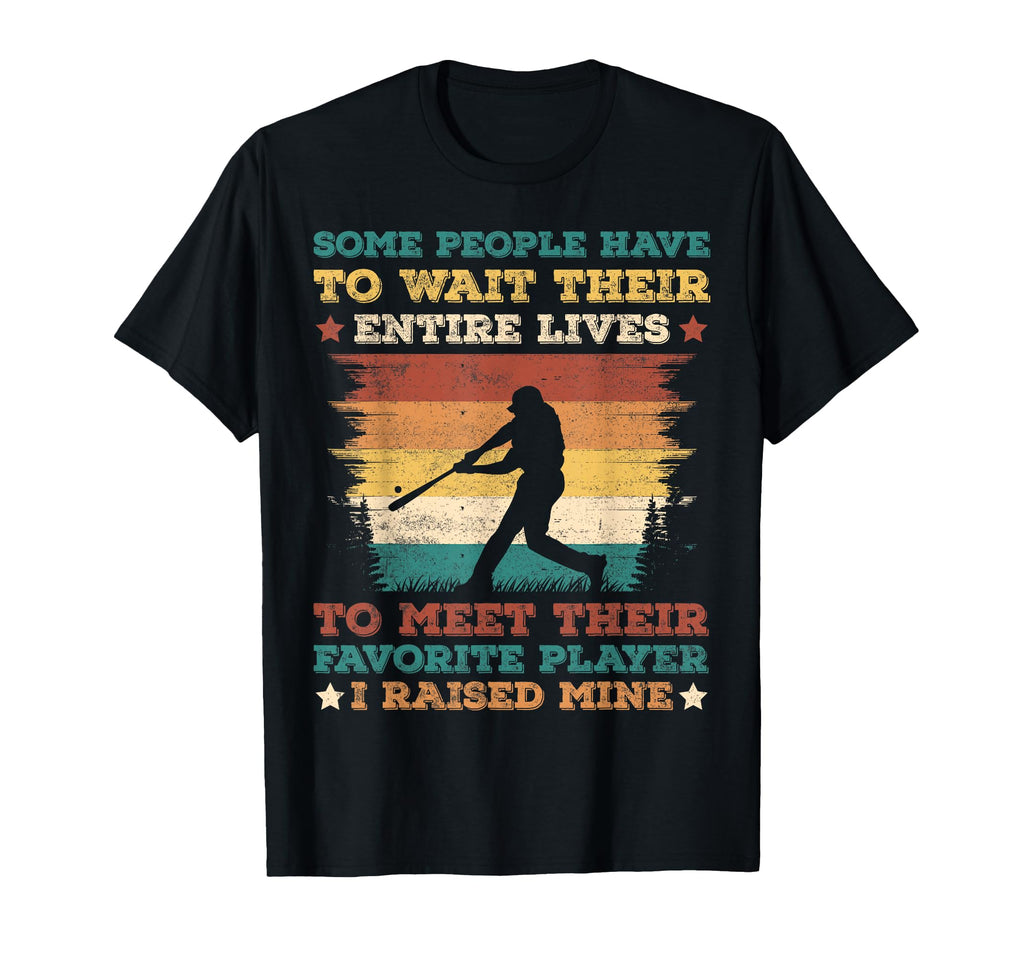 Some People Have To Wait Their Entire T-Shirt - Minimalist Print Men Women - T-Shirt, Sweatshirt, Hoodie