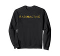 Radioactive Nuclear Distressed Sweatshirt - Aesthetic Graphic for Adults - T-Shirt, Sweatshirt, Hoodie
