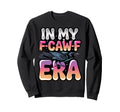 My F Caw F Era Y2K Snarky Raven Sweatshirt - Fun Novelty Design Unisex - T-Shirt, Sweatshirt, Hoodie