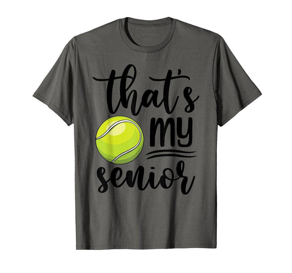 Thats My Senior Tennis Mom Dad Brother T-Shirt - Unique Graphic Unisex - T-Shirt, Sweatshirt, Hoodie