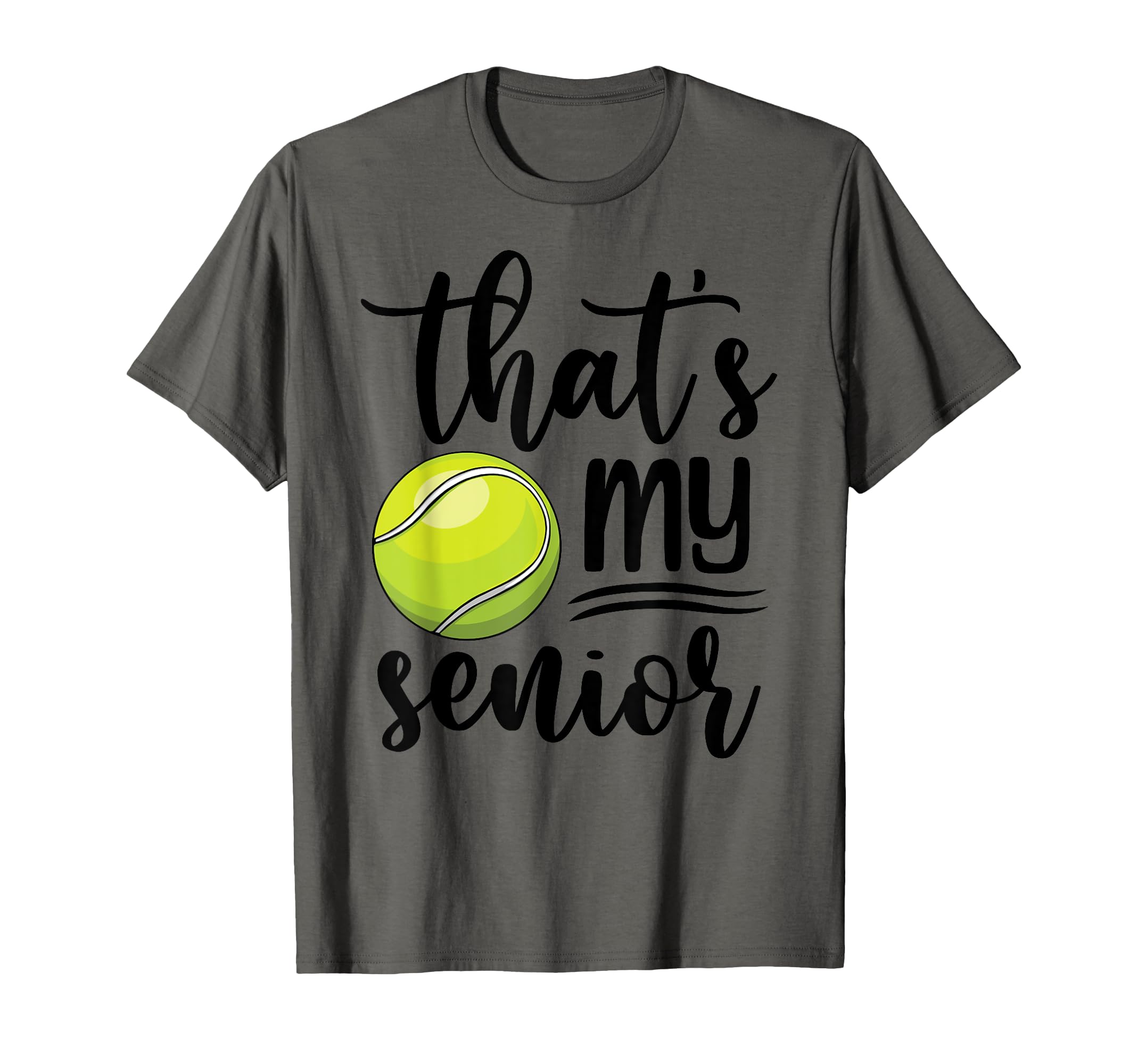 Thats My Senior Tennis Mom Dad Brother T-Shirt - Unique Graphic Unisex - T-Shirt, Sweatshirt, Hoodie