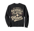 My Favorite Baseball Player Calls Me Mom Sweatshirt - Trendy Graphic Unisex - T-Shirt, Sweatshirt, Hoodie
