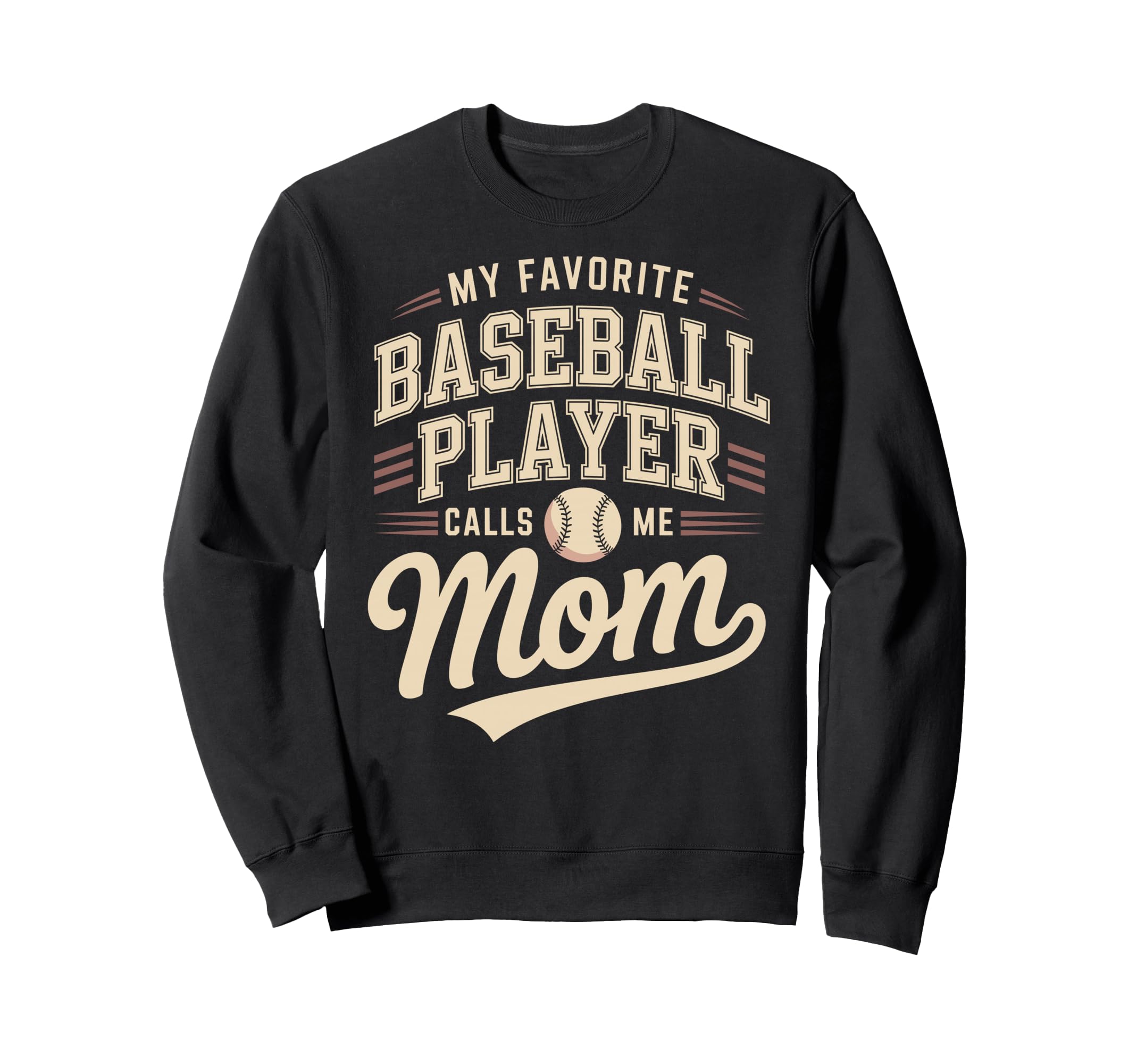 My Favorite Baseball Player Calls Me Mom Sweatshirt - Trendy Graphic Unisex - T-Shirt, Sweatshirt, Hoodie