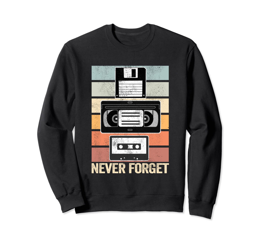 Never Forget Floppy Disk Vhs Tape Sweatshirt - Novelty Apparel for Adults - T-Shirt, Sweatshirt, Hoodie