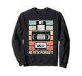 Never Forget Floppy Disk Vhs Tape Sweatshirt - Novelty Apparel for Adults - T-Shirt, Sweatshirt, Hoodie