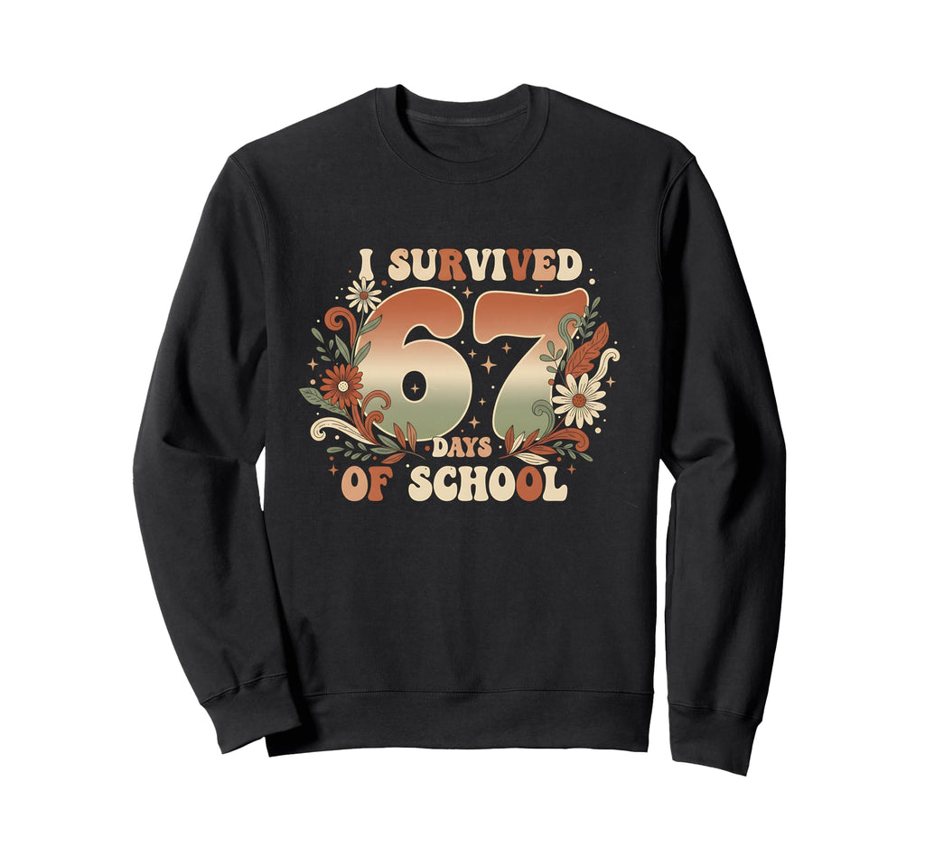 I Survived 67 Days School Boho Sweatshirt - Streetwear Style Men Women - T-Shirt, Sweatshirt, Hoodie