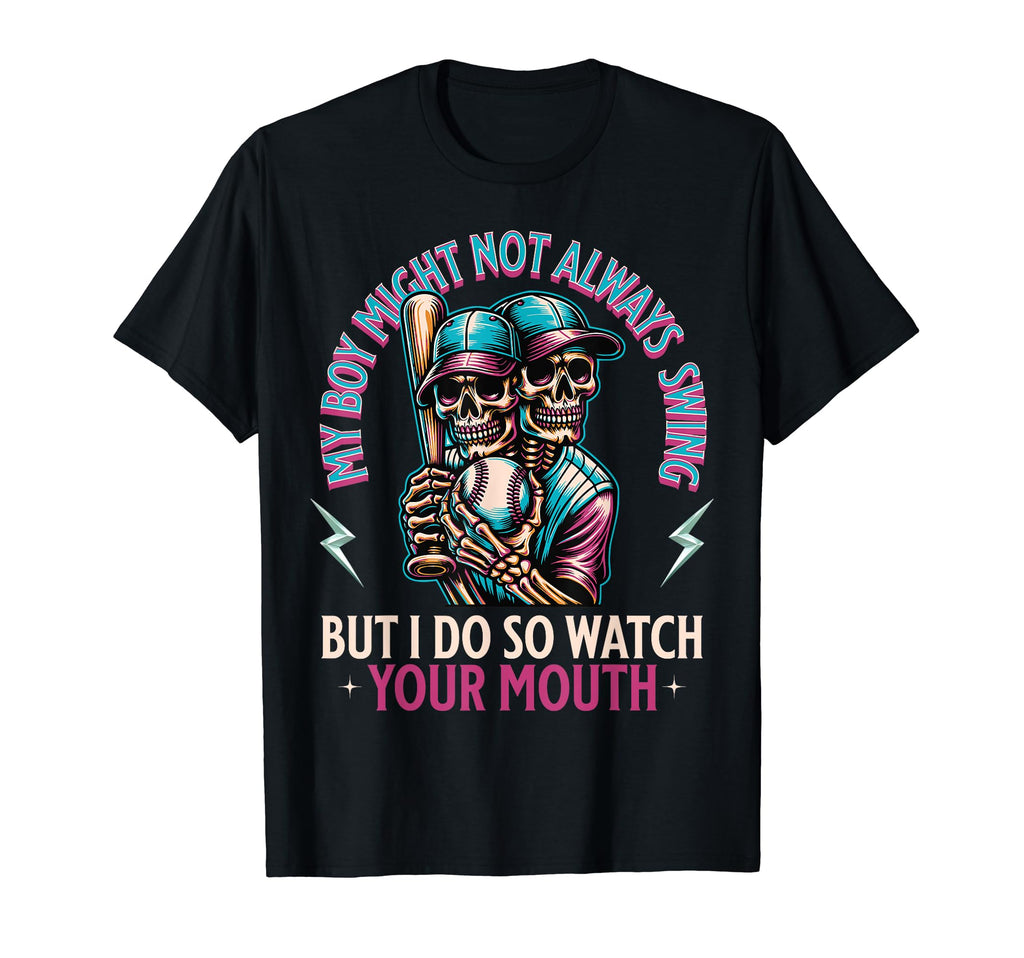 Funny Baseball Mom My Might Not Always T-Shirt - Trendy Graphic Unisex - T-Shirt, Sweatshirt, Hoodie