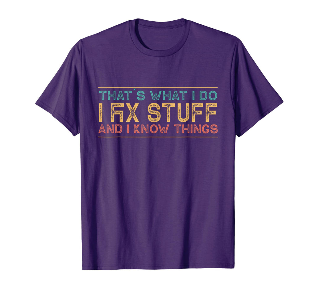 Thats What I Do I Fix Stuff And I T-Shirt - Custom Art Print Men Women - T-Shirt, Sweatshirt, Hoodie
