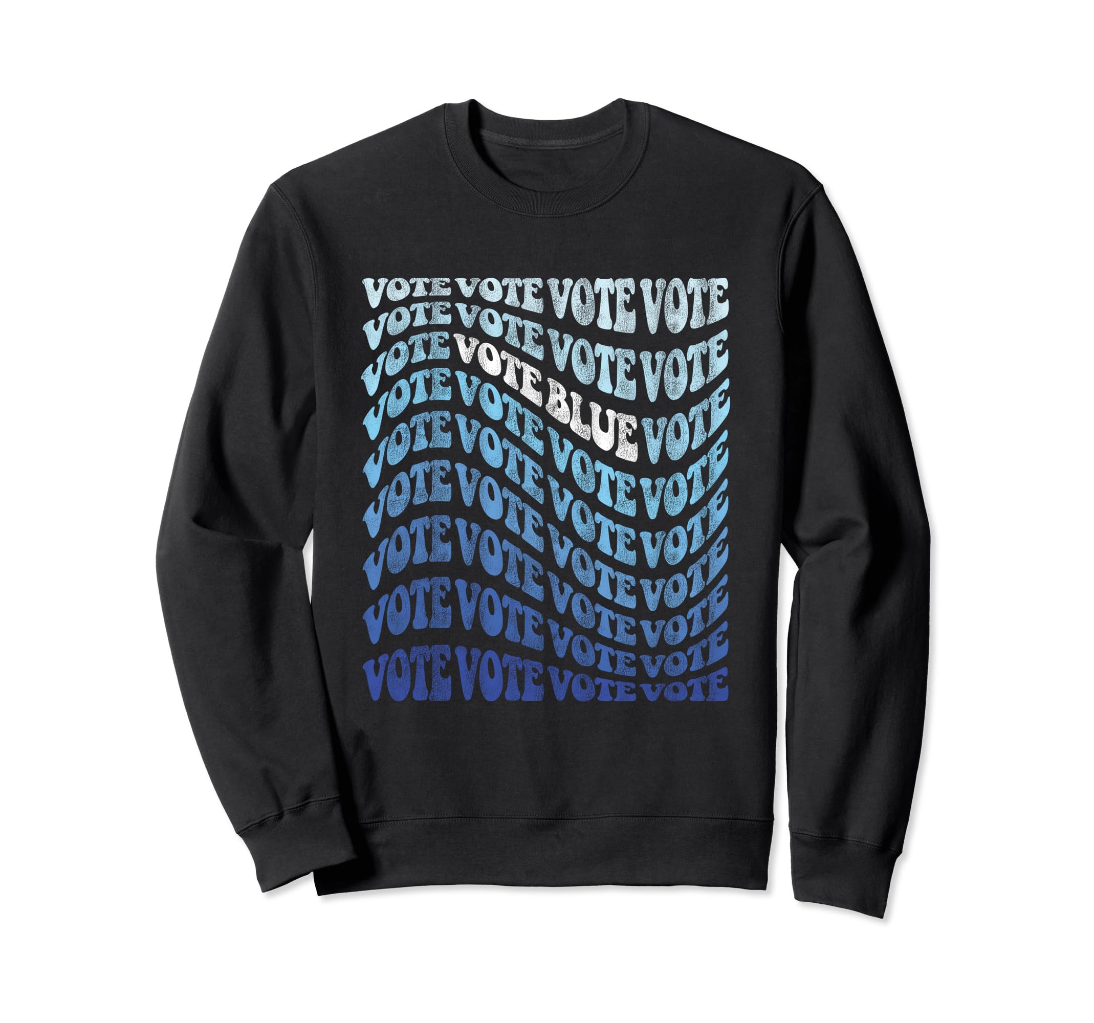 Vote Blue Wave 2024 Vote Sweatshirt - Casual Everyday Wear Men Women - T-Shirt, Sweatshirt, Hoodie