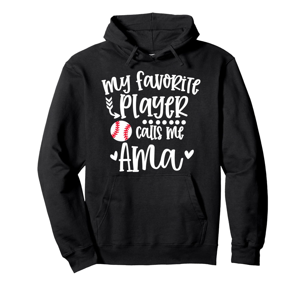 My Favorite Baseball Player Calls Me Ama Hoodie - Minimalist Print Unisex - T-Shirt, Sweatshirt, Hoodie