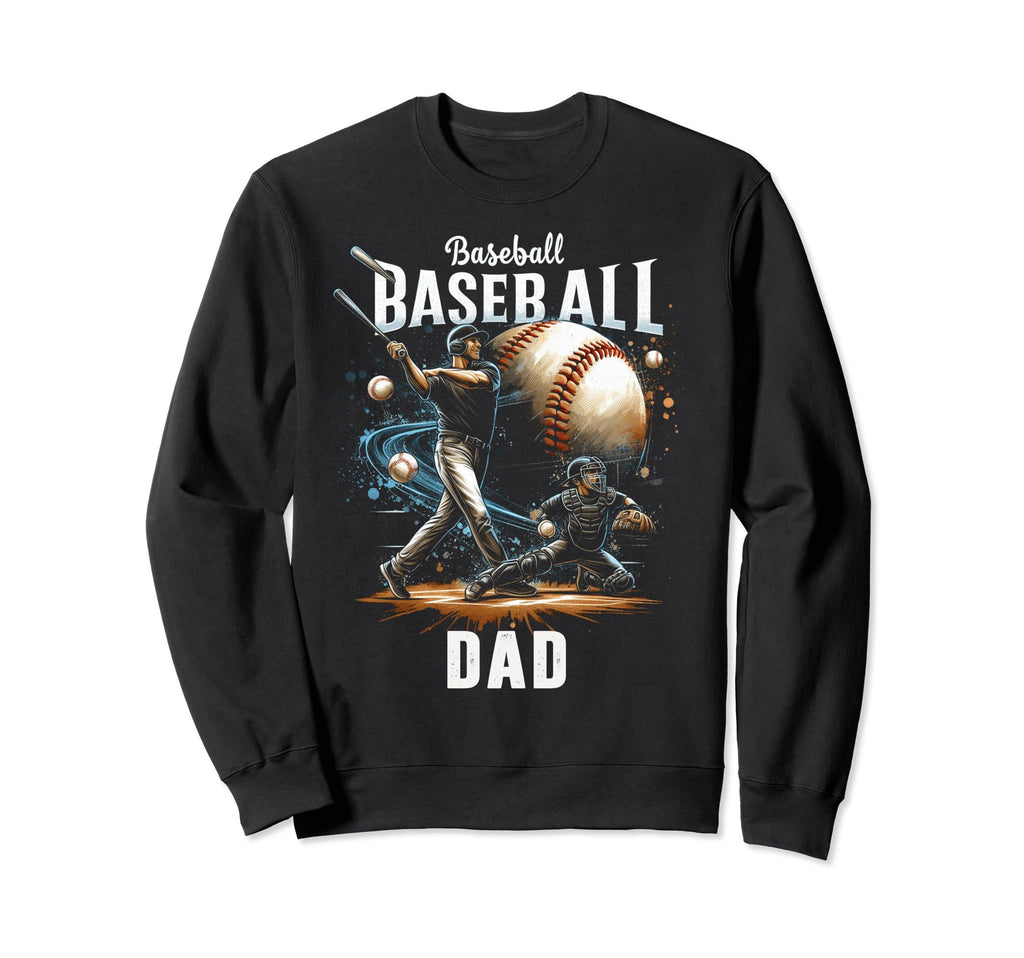 Baseball Dad Fathers Day Sweatshirt - Unique Graphic Unisex - T-Shirt, Sweatshirt, Hoodie