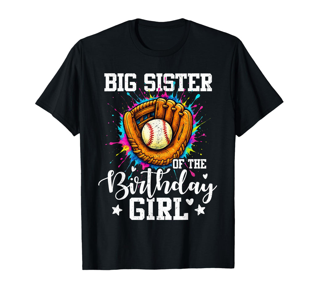 Big Sister Birthday Baseball T-Shirt - Aesthetic Graphic Men Women - T-Shirt, Sweatshirt, Hoodie