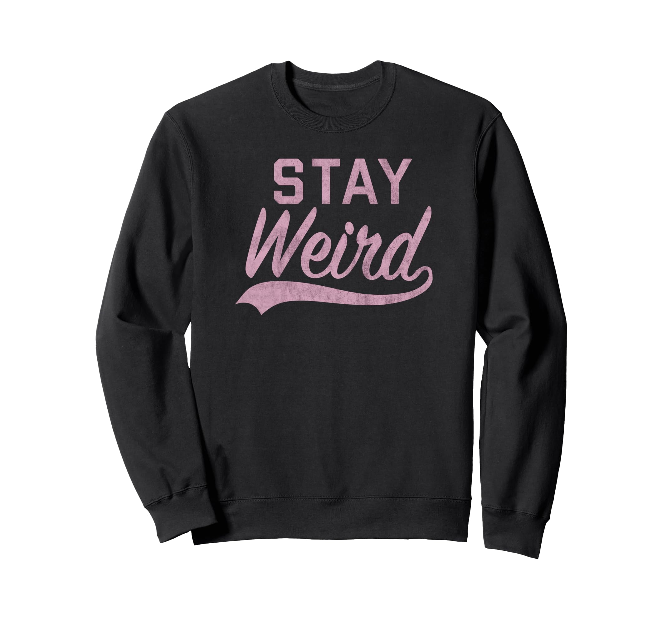 Trendy Stay Weird Baseball Lyrics Sweatshirt - Trendy Graphic Unisex - T-Shirt, Sweatshirt, Hoodie
