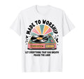 Vinyl Record Player Made To Worship T-Shirt - Fun Novelty Design Unisex - T-Shirt, Sweatshirt, Hoodie